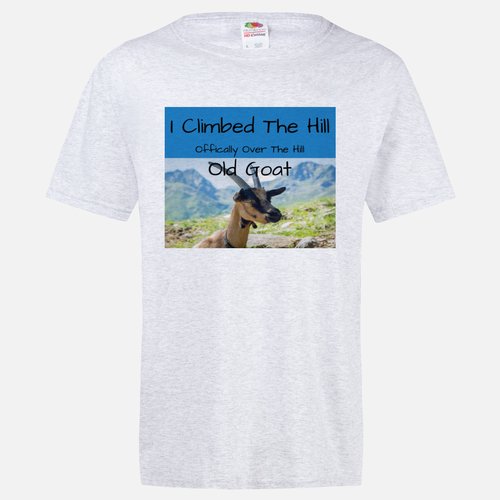 I Climbed The Hill Officially Over The Hill Old Goat
